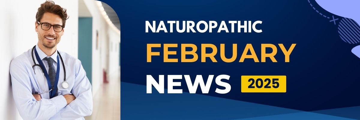 Naturopathic News February 2025
